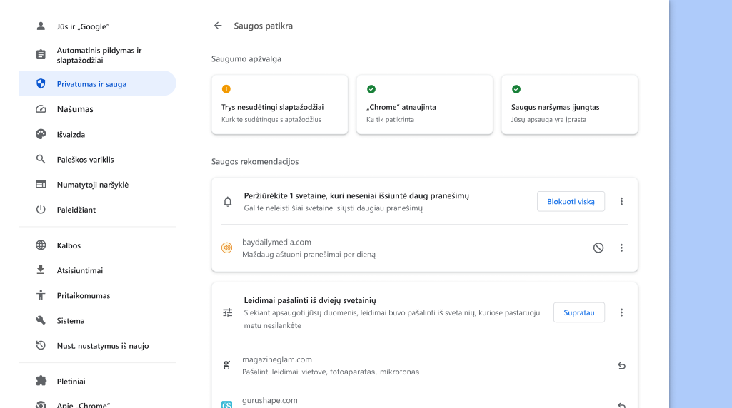 „Chrome“ saugos patikra vykdoma fone tikrinant, ar nėra privatumo ir saugos problemų, tada pateikiama saugos būsena ir atitinkamos rekomendacijos, siekiant geriau jus apsaugoti.